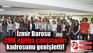 İzmir Barosu CMK eğitim çalışmaları kadrosunu genişletti