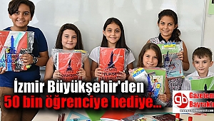 İzmir Büyükşehir'den 50 bin öğrenciye hediye