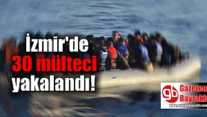 İzmir'de 30 mülteci yakalandı