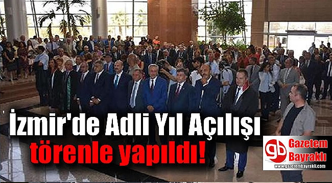 İzmir'de Adli Yıl Açılışı törenle yapıldı