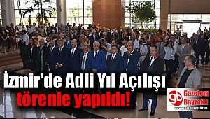 İzmir'de Adli Yıl Açılışı törenle yapıldı