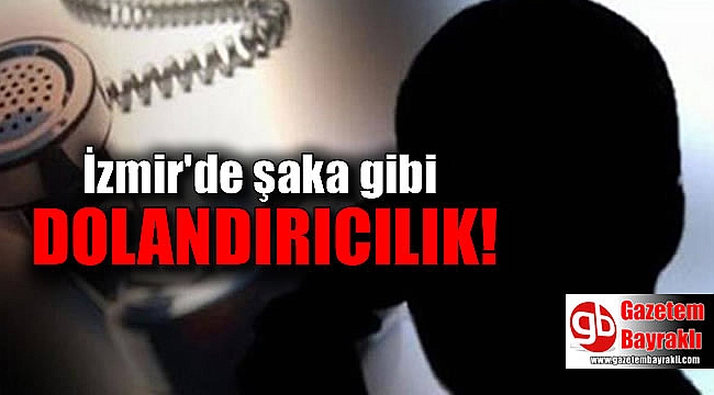 İzmir'de dolandırıcılar bu sefer para gönderdi