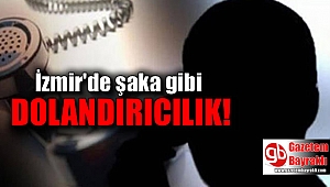 İzmir'de dolandırıcılar bu sefer para gönderdi