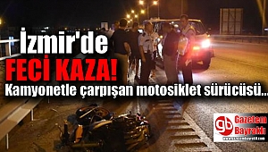 İzmir'de feci kaza