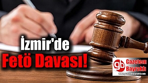İzmir'de fetö davası