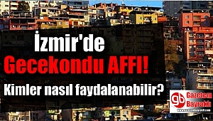 İzmir'de imar ve gecekondu affı
