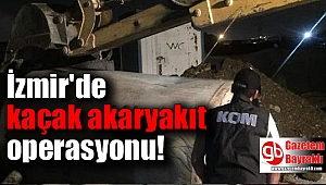 İzmir'de kaçak akaryakıt operasyonu