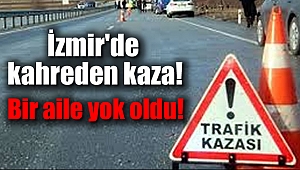 İzmir'de kahreden kaza
