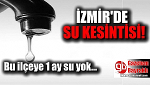 İzmir'de su kesintisi