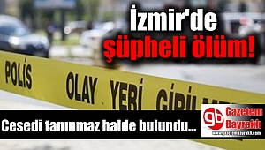 İzmir'de şüpheli ölüm