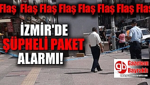 İzmir'de şüpheli paket alarmı