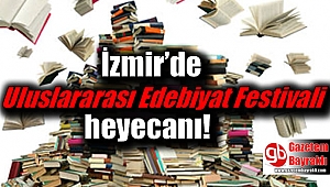 İzmir’de Uluslararası Edebiyat Festivali heyecanı