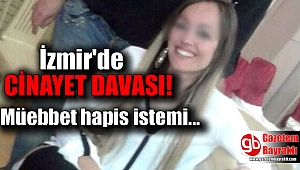 İzmir'deki cinayet davasına müebbet hapis istemi