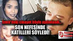 İzmir'deki cinayet 'son nefeste' aydınlandı