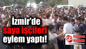 İzmir'deki saya işçileri eylem yaptı