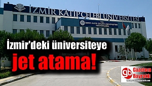 İzmir'deki üniversiteye jet atama