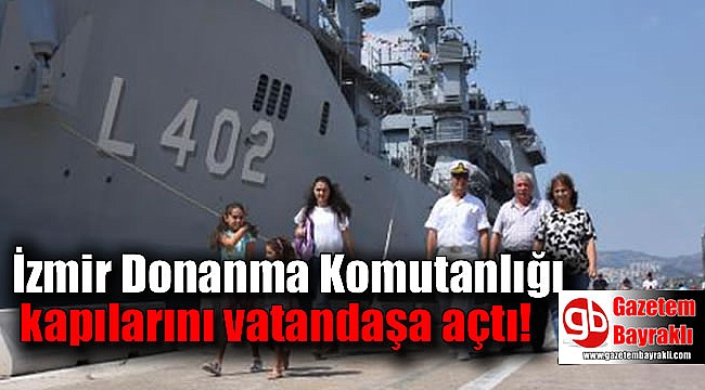 İzmir Donanma Komutanlığı kapılarını vatandaşa açtı