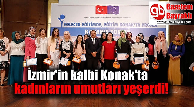 İzmir’in kalbi Konak’ta kadınların umutları yeşerdi