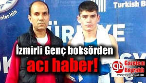 İzmirli Genç boksörden acı haber