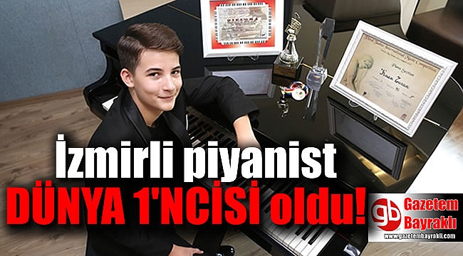İzmirli piyanist dünya birincisi oldu
