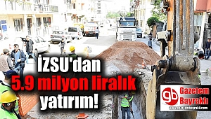 İZSU'dan 5.9 milyon liralık yatırım