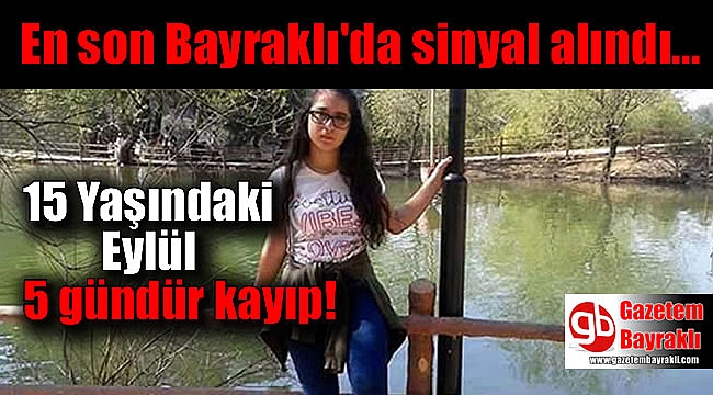 Kaçırıldığı iddia edilen 15 yaşındaki Eylül 5 gündür kayıp