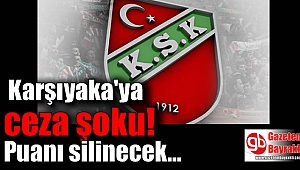 Karşıyaka'ya şok ceza