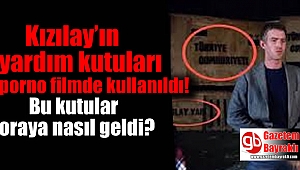 Kızılay'ın yardım kutuları porno filmde kullanıldı