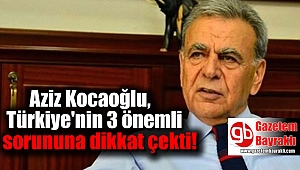 Kocaoğlu, Türkiye'nin 3 önemli sorununa dikkat çekti