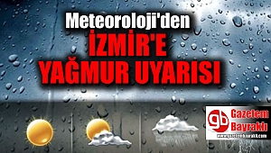 Meteoroloji'den İzmir'e yağmur uyarısı