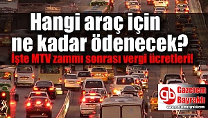 MTV zammı sonrası vergi ücretleri