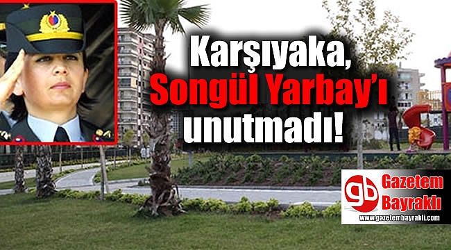 Songül Yarbay Karşıyaka'da yaşayacak