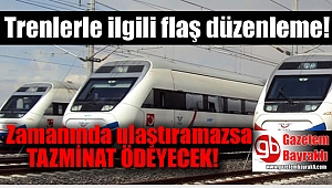 Trenlerle ilgili flaş düzenleme
