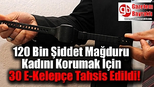 120 Bin Şiddet Mağduru Kadını Korumak İçin Sadece 30 E-Kelepçe Tahsis Edildi