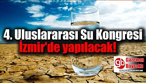 4. Uluslararası Su Kongresi İzmir'de yapılacak