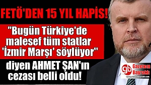 Ahmet Şan'ın cezası belli oldu