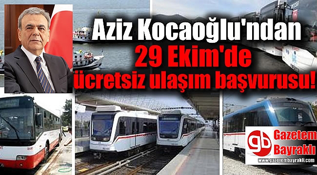 Aziz Kocaoğlu'ndan 29 Ekim'de ücretsiz ulaşım başvurusu