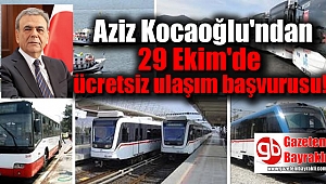 Aziz Kocaoğlu'ndan 29 Ekim'de ücretsiz ulaşım başvurusu