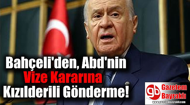 Bahçeli'den, Abd'nin Vize Kararına Kızılderili Gönderme