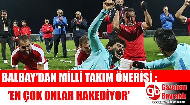 Balbay'dan Milli Takım önerisi