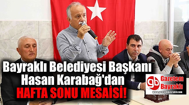 Başkan Karabağ’dan hafta sonu mesaisi