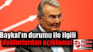Baykal'ın durumu ile ilgili doktorlardan açıklama