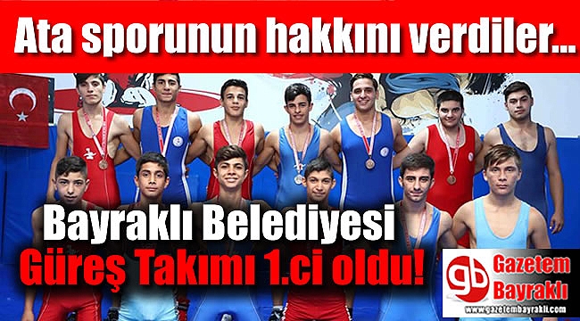 Bayraklı belediyesi Güreş takımı 1'nci oldu