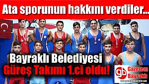 Bayraklı belediyesi Güreş takımı 1'nci oldu