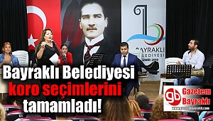 Bayraklı Belediyesi koro seçimlerini tamamladı