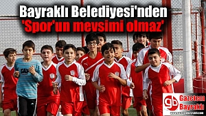 Bayraklı Belediyesi'nden 'Spor'un mevsimi olmaz'