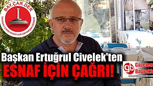 Bayraklı Çarşı Esnaflar Derneği Başkanı Ertuğrul Civelek’ten çağrı