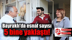 Bayraklı'da esnaf sayısı 5 bine yaklaştı