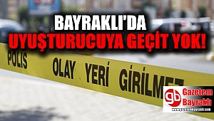 Bayraklı'da uyuşturucuya geçit yok