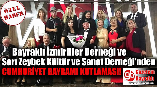Bayraklı İzmirliler Derneği ve Sarı Zeybek Kültür ve Sanat Derneği'nden muhteşem Cumhuriyet Bayramı kutlaması